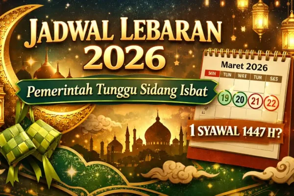 Jadwal Lebaran 2026, Pemerintah Tunggu Sidang Isbat | jadwal lebaran 2026