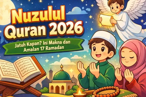 Nuzulul Quran 2026 Jatuh Kapan? Ini Makna dan Amalan 17 Ramadan | Nasional